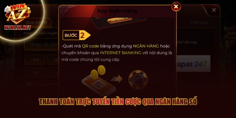 Hướng Dẫn Nạp tiền WinAZ Qua Nhiều Kênh Trực Tuyến 1 Thanh toán trực tuyến tiền cược qua ngân hàng số