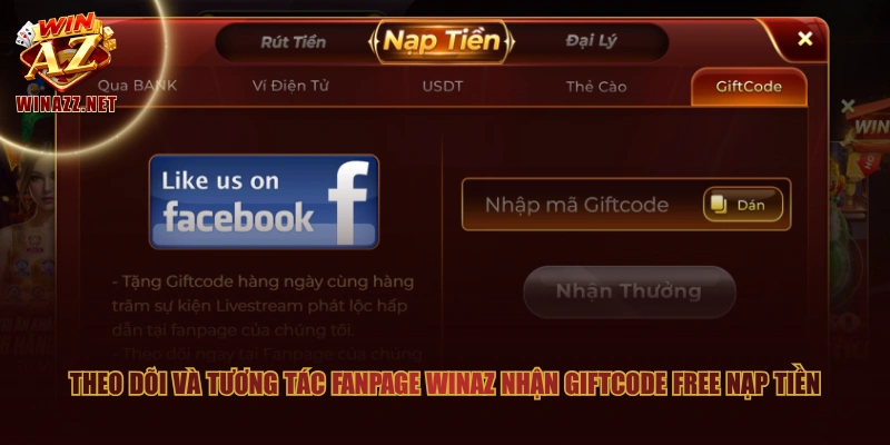 Hướng Dẫn Nạp tiền WinAZ Qua Nhiều Kênh Trực Tuyến 3 Theo dõi và tương tác Fanpage WinAZ nhận giftcode free nạp tiền